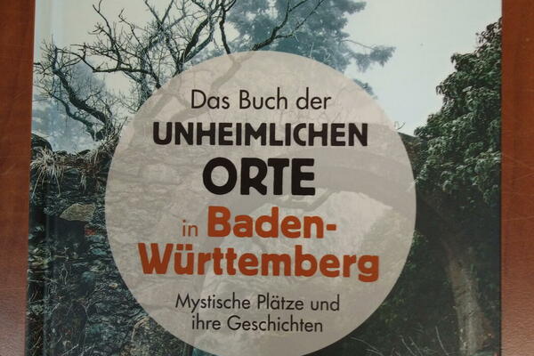 Das Buch der unheimlichen Orte in Baden-Württemberg